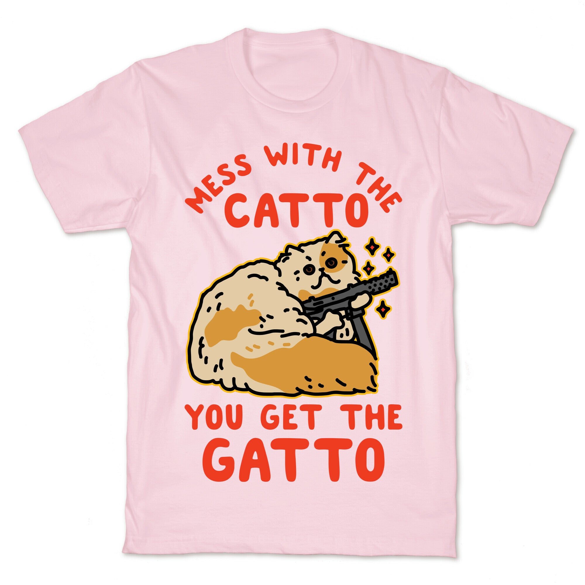 Mess with the Catto You Get the Gatto T-Shirt